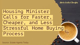 Housing Minister Home buying is ‘slow costly and stressful’ [upl. by Elyn]