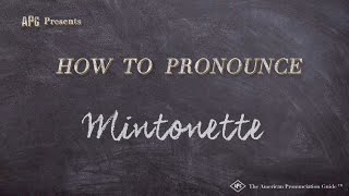 How to Pronounce Mintonette Real Life Examples [upl. by Aisorbma499]