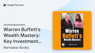 Warren Buffetts Wealth Mastery Key Investment… by Namaskar Books · Audiobook preview [upl. by Odlanar]