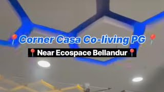 Corner casa Coliving pg Bellandur [upl. by Bound]