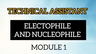 ELECTROPHILE AND NUCLEOPHILE  CHEMISTRY  TECHNICAL ASSISTANT [upl. by Berty395]