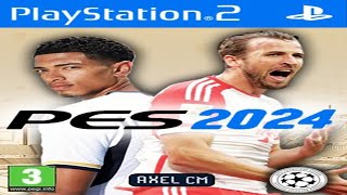 PES 2024 PS2  AXEL Cm VERSION V1 [upl. by Bohaty]