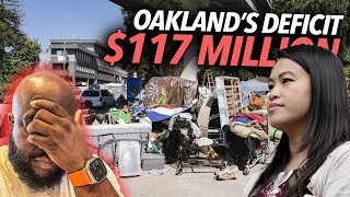 Oaklands 117 Million Budget Deficit Homeless Encampments Grow City Is Like a Video Game Now 😢 [upl. by Ataeb]