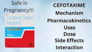 Cefotaxime Antibiotic Mechanism Pharmacokinetics Uses Side Effects Dose Drug Interaction ep23 [upl. by Chud183]