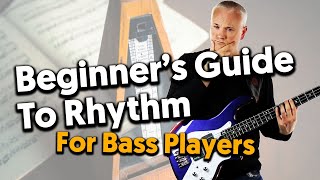 Beginners Guide To Rhythm For Bass Players [upl. by Aicilana]