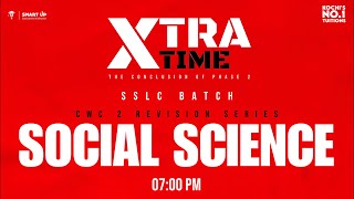 XTRA TIME  SOCIAL SCIENCE  SSLC  CWC 2 REVISION SERIES [upl. by Zischke]