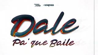 DALE PA QUE BAILE 🥵🔥 DJ MORPHIUS PEDRO MEXA Guaracha Sandungueo Circuit Gogos [upl. by Htebarual]