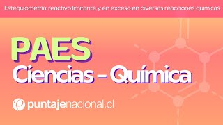 PAES  Química  Estequiometría reactivo limitante y en exceso en diversas reacciones químicas [upl. by Nakasuji270]