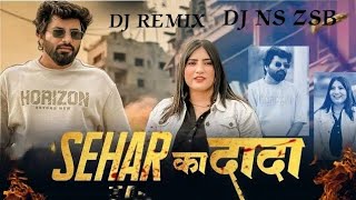 Sehar Ka Dada Dj Remix Rohit Sardhana  Harendra Nagar  Moni Hooda  New Badmashi Song 2024DjNsZsb [upl. by Ahern]