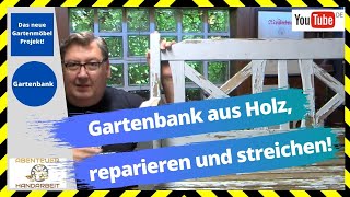 Gartenbank aus Holz reparieren und streichen Gartenmöbel  Es Lohnt sich 🎬😀🛠 [upl. by Robbert120]