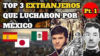 Extranjeros que lucharon por 🇲🇽MÉXICO🇲🇽 PARTE UNO  México Historiador [upl. by Ateval431]