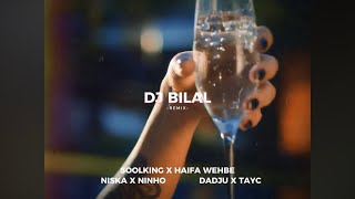 Soolking Haifa Wehbe Ninho Niska Dadju Tayc  REMIX DJ BILAL [upl. by Stichter]