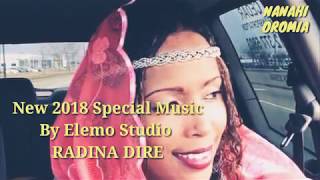 New Oromo Music 2018 RADINA DIRE By Elemo Studio [upl. by Elodia443]