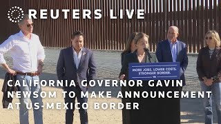 LIVE California Governor Gavin Newsom to make announcement at USMexico border [upl. by Jodoin]