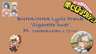 BNHAMHA x Yn Lyric Prank Not Cigarette Duet TodoBakuDeku x Yn [upl. by Bellaude]