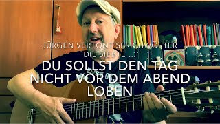 Du sollst den Tag nicht vor dem Abend loben  Text traditionell Musik Jürgen Fastje von JFastje [upl. by Kipper605]