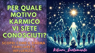 Per quale motivo karmico vi siete conosciuti costellazionifamiliari tarocchiinterattivi tarot [upl. by Jabin]