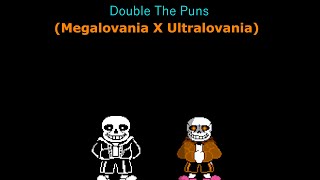 Double The Puns Megalovania x Ultralovania [upl. by Trocki615]