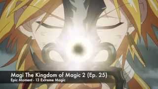 Epic Moment 13 Extreme Magic  Magi 2 Ep 25 [upl. by Rothwell]