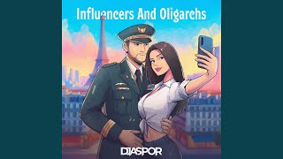 Influencers And Oligarchs [upl. by Cyril]