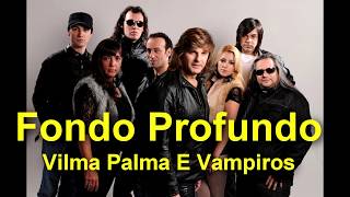 Fondo Profundo  Vilma Palma E Vampiros Lyrics  Letra [upl. by Bevis]