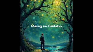 Maong na pantalon original lyrics composed 2024 opm rock2024 [upl. by Truitt]