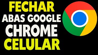 Como Fechar as Abas do Google Chrome Celular [upl. by Velasco]