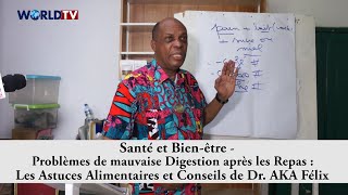 Santé et BienÊtre  Mauvaise Digestion  Les Astuces Alimentaires de Dr AKA Félix pour faciliter [upl. by Ayikaz]