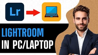 How To Download amp Install Lightroom In PC 2024 [upl. by Hartmunn]