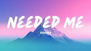 Rihanna  Needed Me Lyrics [upl. by Etnahc923]