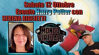 EVENTO A TEMA HARRY POTTER CON SERENA RIGLIETTI 121024  MONDO VIRTUALE [upl. by Plath]