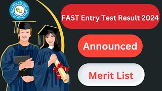 FAST Entry Test Result 2024 Merit List Anounced Link [upl. by Ecneret]