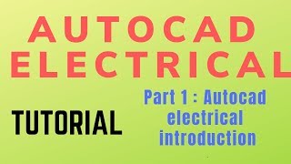 Autocad electrical Tutorial Introduction Part 1 [upl. by Brnaby]