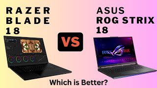 Razer Blade 18 vs Asus Rog Strix Scar 18  121 Comparison [upl. by Abner407]