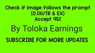 Check if image follows the prompt 006 Tr amp Ex Accepted 95 By Toloka Earnings [upl. by Trebornhoj]