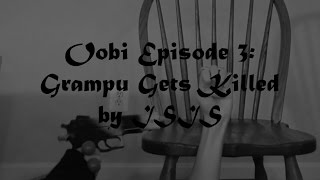 Oobi Episode 3 Grampu Gets Killed by ISIS [upl. by Arihk447]