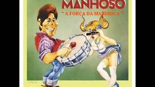 Manhoso  A Força da Mandioca [upl. by Wenn]