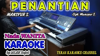 PENANTIAN KARAOKE Mansyur S I Nada Wanita I Orgen Tunggal KN7000 [upl. by Alford962]