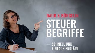 Steuerbegriffe einfach und schnell erklärt  Daub amp Bürgelin Steuerberater [upl. by Ballou]