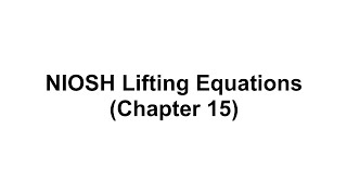 NIOSH Lifting Equations Chapter 15 [upl. by Mirella847]