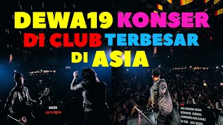 DEWA 19 KONSER DI THE H CLUB TERBESAR DI ASIA [upl. by Hulton]