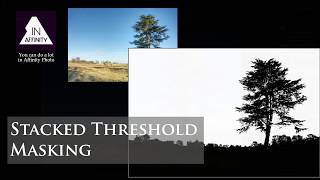 Stacked Threshold Masking using Affinity Photo [upl. by Lull]