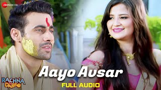 Aayo Avsar  Full Audio  Rachna No Dabbo  Freddy Daruwala amp Shalini Pandey  Deepali Sathe [upl. by Niwled]