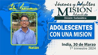 Misionero Adventista India Sábado 30 de Marzo 2024  ADOLESCENTES CON UNA MISION [upl. by Fiann]