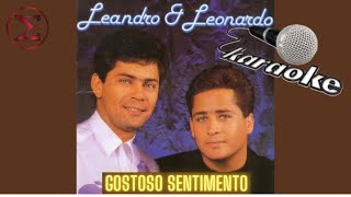 Gostoso Sentimento  karaokê  MÚSICA ORIGINAL SEM VOZ c letra  Leandro e Leonardo [upl. by Bibbye]