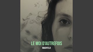 Le moi dautrefois [upl. by Randie]