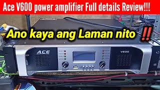 ACE V600 POWER AMPLIFIER  Review whats inside  sulit kaya [upl. by Quinta]