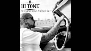 HiTone Feat Nipsey Hussle RIDEAROUND OFFICIAL TFC3 Prod By Myke J [upl. by Ettennad]