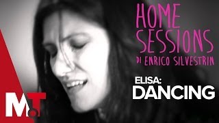 Home Sessions  Elisa  Dancing [upl. by Marlette]