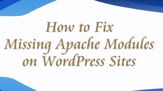 How to Fix Missing Apache Modules on WordPress Site [upl. by Valentine]